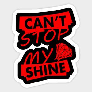 They Can't Stop My Shine