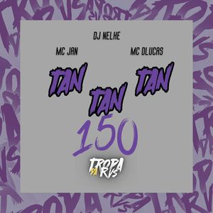 TAN TAN TAN 150 (Explicit)