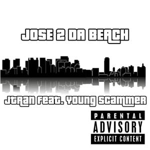 Jose 2 Da Beach (feat. Young Scammer) [Explicit]