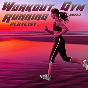 Workout Gym & Running Playlist 2017.1