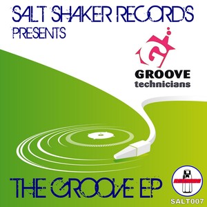 Salt Shaker Records Presents the Groove Technicians(The Groove EP)