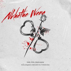 Nkhethe Wena (feat. Vick_Bantwana) (with DjSmallt SA & Twinnie Gee)