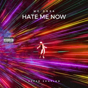 Hate me now (Explicit)