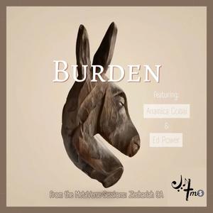 Burden (Zechariah 9A) (feat. Anamica Cobai & Ed Power)