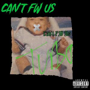 Cant FW Us (Explicit)