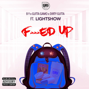 ****ed up (feat. Lightshow, Gutta Gamo & Dirty Gutta) [Explicit]