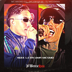 Noix Leva uma Mesmo (Explicit)