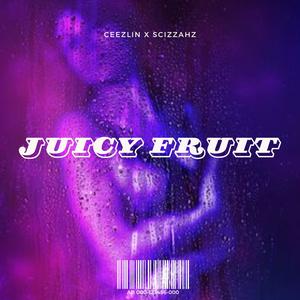 Juicy Fruit (Explicit)