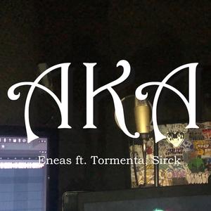 AKA (feat. Tormenta & Sirck) (Explicit)