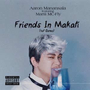 Friends In Makati (feat. Martii MC-Fly) [1st Demo] [Explicit]