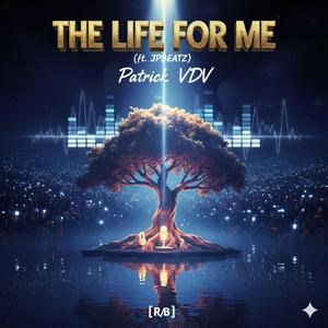 The Life for Me (feat. JpBeatz) (R&B) (Explicit)