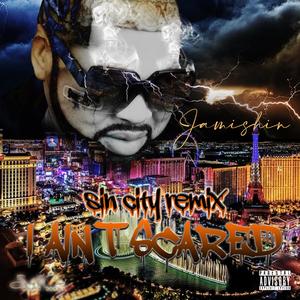 I Ain't Scared (Sin City Remix) [Explicit]