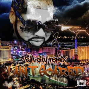I Ain't Scared (Sin City Remix|Explicit)