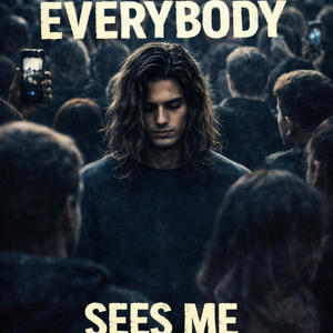 Everybody See's Me