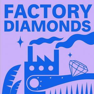 FACTORY DIAMONDS (Explicit)