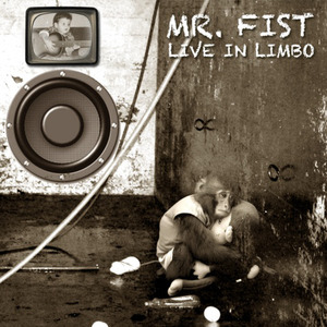 Mr. Fist - Live In Limbo