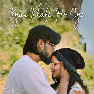 Kyun Khafa Ho Gye