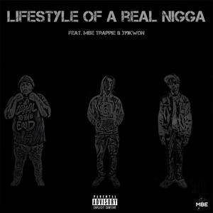 Lifestyle Of A Real Nigga (feat. MBE Trappie & 319Kwon) (Explicit)