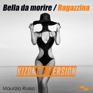 Bella da morire / Ragazzina (Kizomba Version)