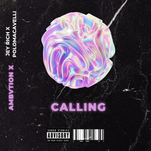 Calling (feat. Jey Rich & PoloMacavelli) [Explicit]