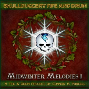 Midwinter Melodies I: A Fife and Drum Project by Connor A. Purcell