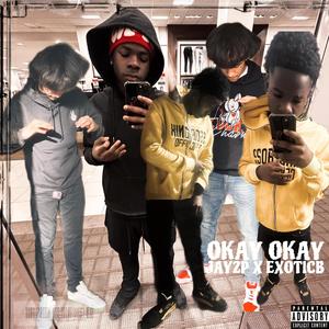 Okay Okay (feat. Exoticb) [Explicit]