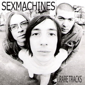 Sexmachines: Rare Tracks