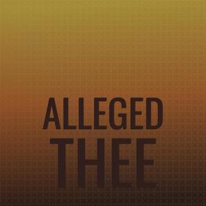 Alleged Thee