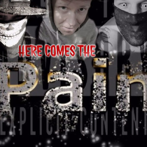 Here Comes The Pain (Explicit)