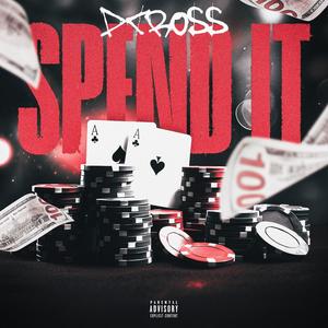 Spend it (Explicit)