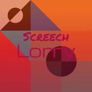 Screech Lorry