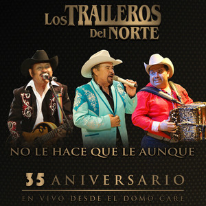 No le hace que le aunque (35 Aniversario En Vivo desde el Domo Care)