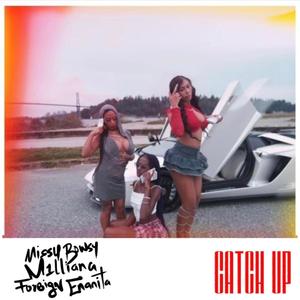 Catch Up $ (feat. M1LLIANA & ForeignEanita) [Explicit]