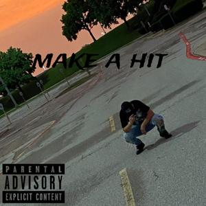 make a hit (feat. DzSavv & traphouse) [Explicit]