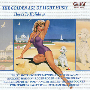 The Golden Age of Light Music: Here's to Holidays