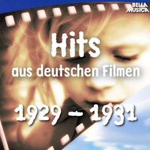 Hits aus deutschen Filmen 1929 - 1931