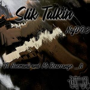 Slik Talkin (feat. Huemanii & Mr. Rearrange_It) [Explicit]