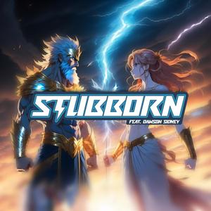 Stubborn (feat. Dawson Sidney)