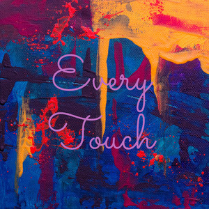 Every Touch