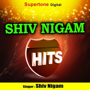 Shiv Nigam Hits