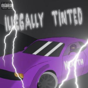 ILLEGALLY TINTED (Explicit)