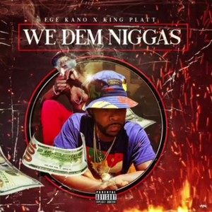 We Dem niggaz (feat. King Platt) [Explicit]