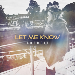 Freddie - Let Me Know
