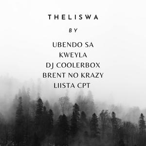 Theliswa (feat. Ubendo SA, iBlaqPoint Masters, Dj Coolerbox & Liista Cpt) (Explicit)
