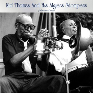 Kid Thomas And His Algiers Stompers (Remastered 2019)