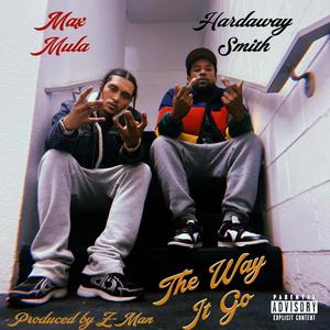 The Way It Go (feat. Max Mula) [Explicit]