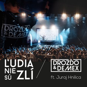 Ľudia Nie Sú Zlí(feat. Juraj Hnilica)