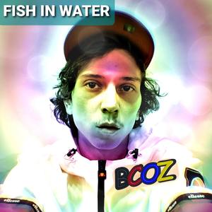 Fish In Water (Explicit)