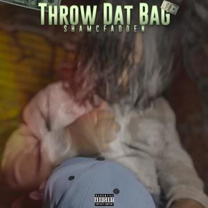 Throw Dat Bag (Explicit)