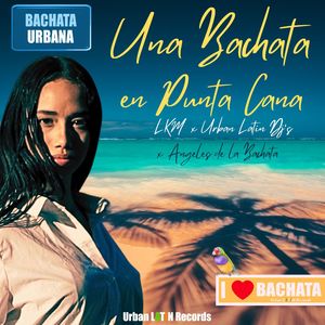 Una Bachata en Punta Cana (Punta Cana Edit)
